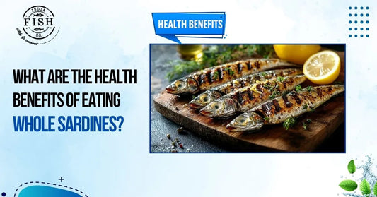 What Are the Health Benefits of Eating Whole Sardines