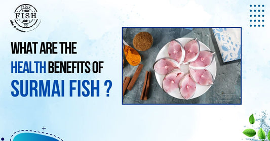 What Are the Health Benefits of Surmai Fish?