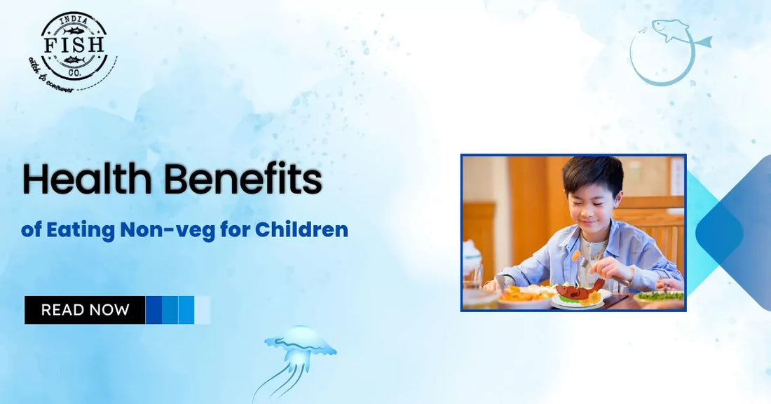 Health Benefits of Eating Non-veg for Children