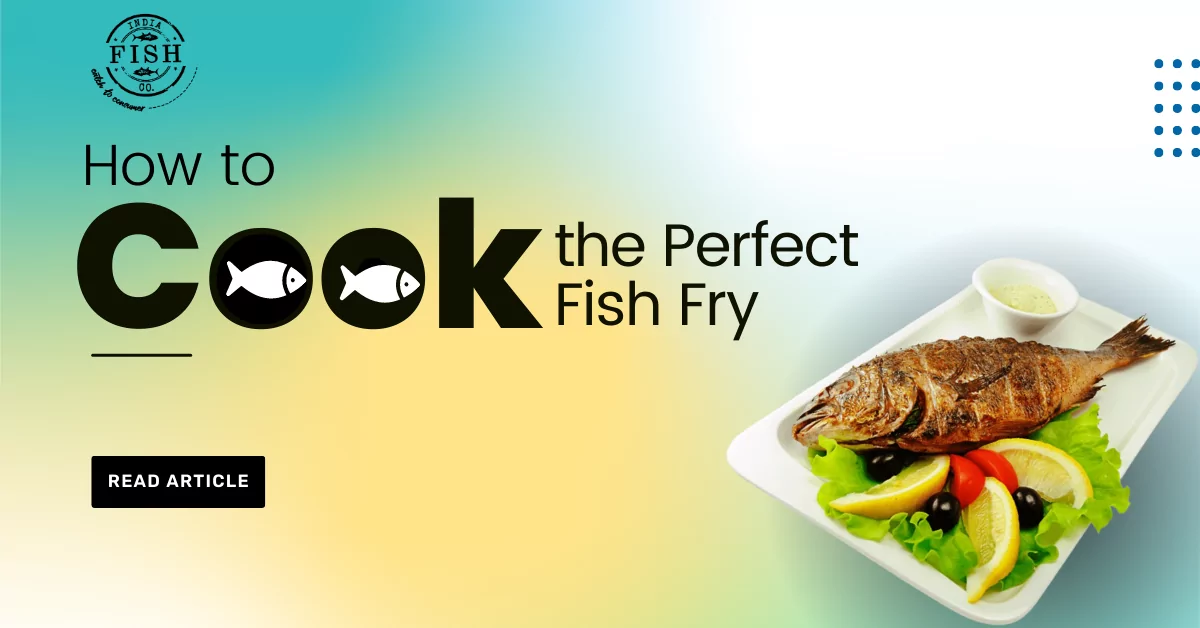 How to Cook the Perfect Fish Fry